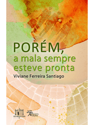 Porém, a Mala Sempre Esteve Pronta
