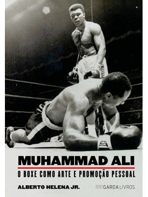 Muhammad Ali: o Boxe Como Arte e Promoção Pessoal