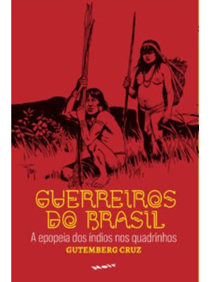 Guerreiros do Brasil: a Epopeia Indígena nos Quadrinhos