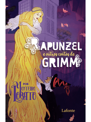 Rapunzel e Outros Contos de Grimm - por Monteiro Lobato