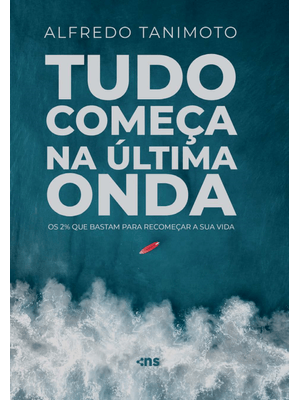 Tudo Começa na Última Onda: os 2% Que Bastam para Recomeçar a Sua Vida
