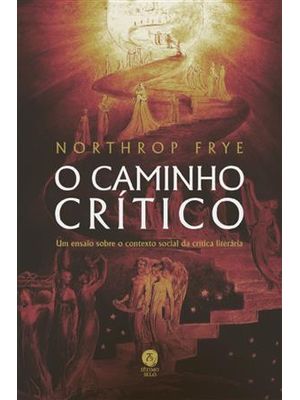 O Caminho Crítico - Um Ensaio sobre o Contexto Social da Crítica Literária