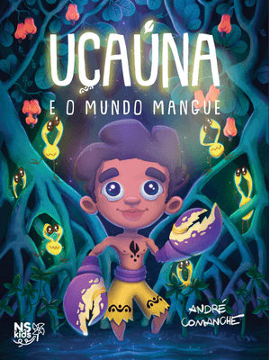 Uçaúna: e o Mundo Mangue