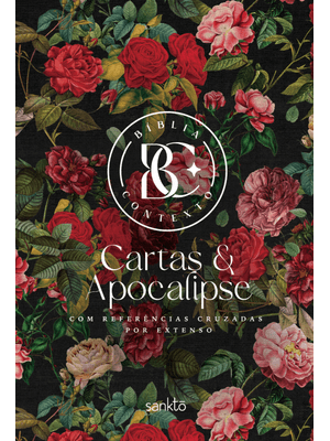 Bíblia Contexto - Cartas e Apocalipse - Floral: com Referências Cruzadas por Extenso