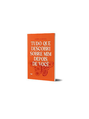 Tudo Que Descobri sobre Mim Depois de Você