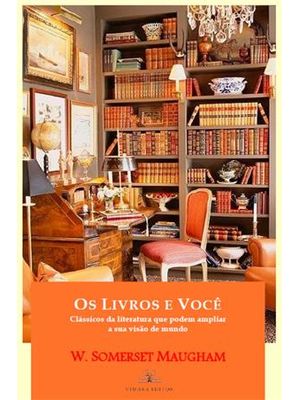 Os Livros e Você - Clássicos da Literatura Que Podem Ampliar a Sua Visão de Mundo