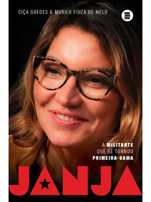 Janja a Militante Que Se Tornou Primeira-Dama