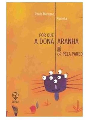 Por Que Dona Aranha Subiu pelas Paredes?