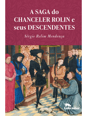 A Saga do Chanceler Rolin e Seus Descendentes