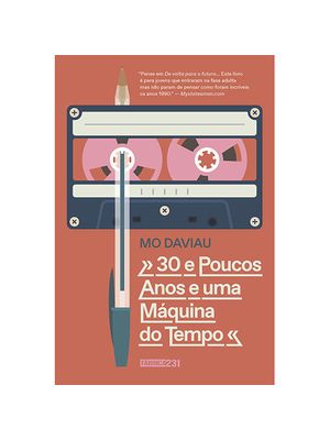 30 e Poucos Anos e Uma Máquina do Tempo