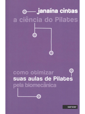 A Ciência do Pilates: Como Otimizar Suas Aulas de Pilates pela Biomecânica