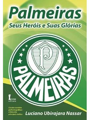 Palmeiras - Seus Herois e Suas Glorias