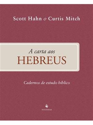 Carta Aos Hebreus, a - Cadernos de Estudo Bíblico