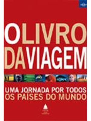 Livro da Viagem, o - Uma Jornada por Todos os Paises do Mundo