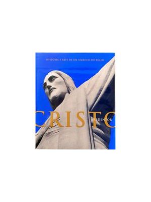 Cristo Redentor - Historia e Arte de Um Simbolo do Brasil