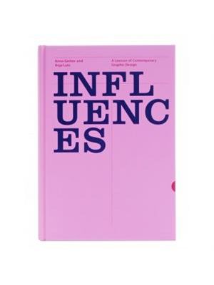 Influences - a Lexicon of Contemporary Graphic Design
