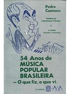 54 Anos de Musica Popular Brasileira - o Que Fiz, o Que Vi