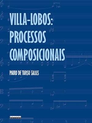 Villa-Lobos: Processos Composicionais