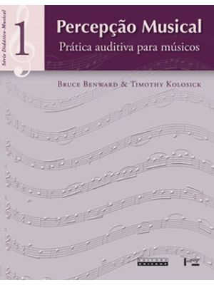 Percepção Musical Vol. 1: Prática Auditiva para Músicos