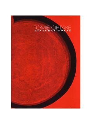 Tomie Ohtake - Pinturas Novas - Edição Bilíngue - Português / Inglês