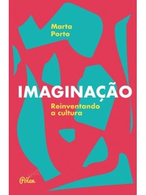 Imaginação: Reinventando a Cultura