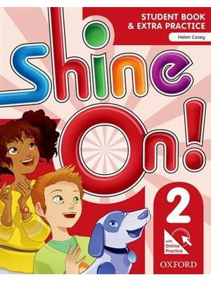 Shine On! Student Book & Extra Practice 2