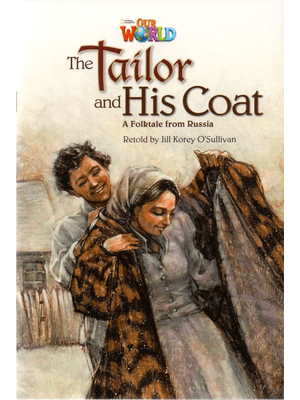 Our World 5 - Reader 8: The Tailor and His Coat: a Folktale From Russia