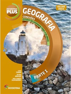 Moderna Plus - Geografia - Volume Unico - Conexões: Estudos de Geografia Geral e do Brasil