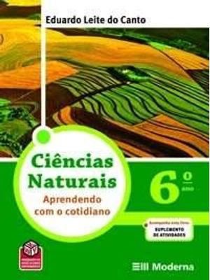 Ciencias Naturais - Aprendendo com o Cotidiano - 6º Ano - Nova Ortografia
