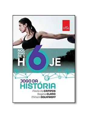Nos Dias de Hoje - Jogo da Historia - 6º Ano - Nova Edição