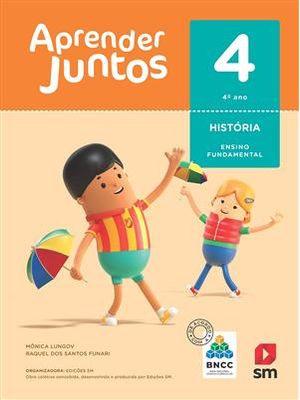 Aprender Juntos - Historia - 4º Ano - Base Nacional Comum Curricular