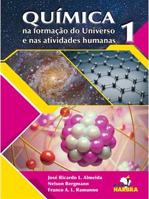 Química na Formação do Universo e nas Atividades Humanas - Vol .1