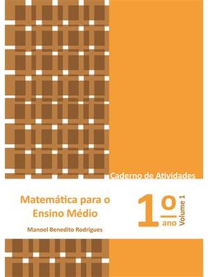 Matemática para o Ensino Médio - Caderno de Atividades - 1ª Série - Volume 1