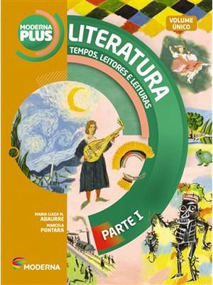 Moderna Plus - Literatura - Tempos, Leitores e Leituras - Vol Unico - 3ª Edição