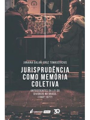 Jurisprudencia Como Memoria Coletiva - Antecedentes da Lei do Divórcio no Brasil (1962-1977)