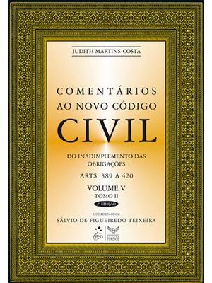 Comentarios Ao Novo Codigo Civil - do Inadimplemento das Obrigações Arts. 389 a 420