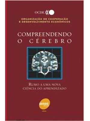 Compreendendo o Cerebro - Rumo a Uma Nova Ciencia do Aprendizado