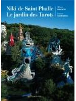 Niki de Saint-Phalle Le Jardin Des Tarots