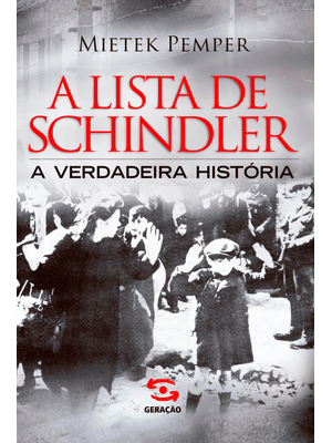 A Lista de Schindler: a Verdadeira História