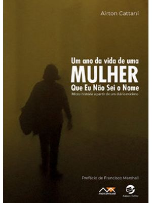 Um Ano da Vida de Uma Mulher Que Eu Não Sei o Nome: Micro-História a Partir de Um Diário Mínimo