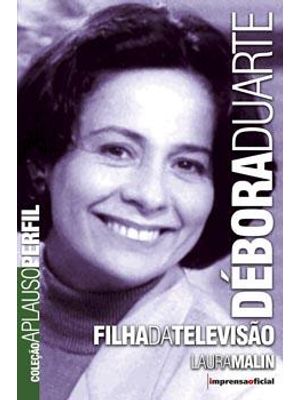Debora Duarte - Filha da Televisão