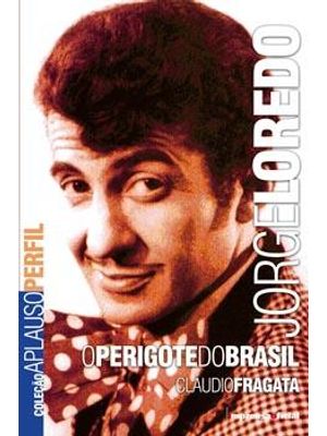 Jorge Loredo - o Perigo do Brasil