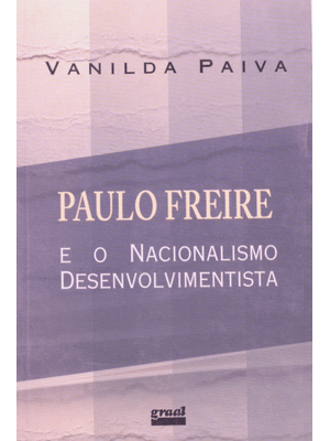 Paulo Freire e o Nacionalismo Desenvolvimentista