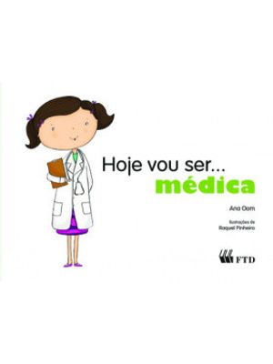 Hoje Vou Ser... Médica