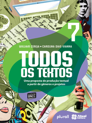 Todos os Textos - 7º Ano: Uma Proposta de Produção Textual a Partir de Gêneros e Projetos