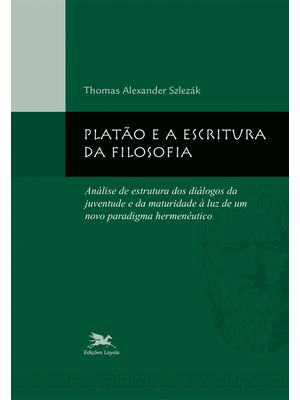 Platão e a Escritura da Filosofia: Análise de Estrutura dos Diálogos da Juventude e da Maturidade À