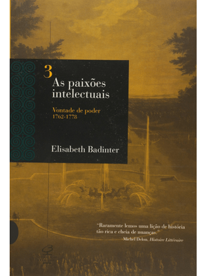 As Paixões Intelectuais 3 - Vontade de Poder 1762-1788: Vontade de Poder 1762-1788