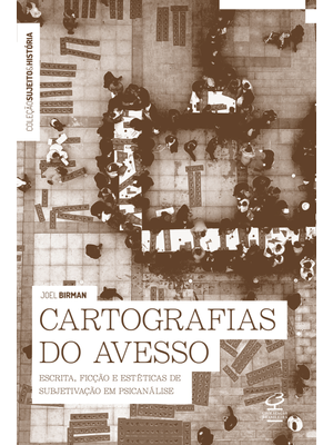 Cartografias do Avesso: Escrita, Ficção e Estéticas de Subjetivação