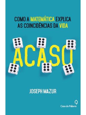Acaso - a Matemática das Coincidências