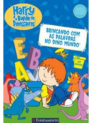 Harry e o Balde de Dinossauros - Brincando com as Palavras no Dino Mundo